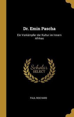 Dr. Emin Pascha By Reichard 9780469671904 (Hardback)
