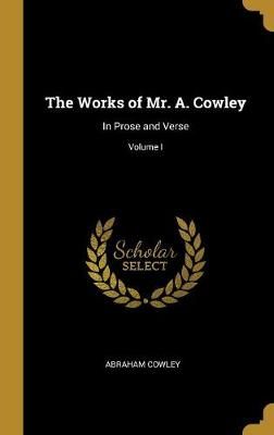 Works of Mr. A. Cowley By Abraham Cowley 9780469690523 (Hardback)