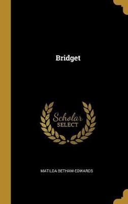Bridget By Betham-Edwards 9780469691209 (Hardback)