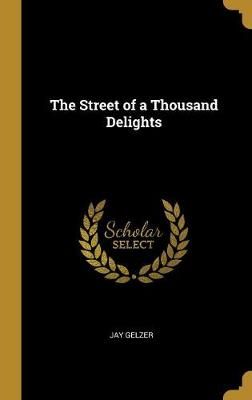 Street of a Thousand Delights By Gelzer 9780469896444 (Hardback)