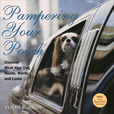 Pampering Your Pooch By Jason R. Rich 9780470009222 (Paperback)