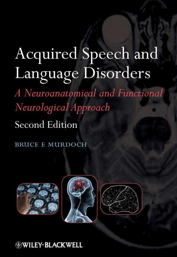 Acquired Speech and Language Disorders 2e By B Murdoch 9780470025673