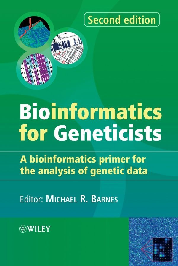Bioinformatics for Geneticists ? A Bioinformatics Primer for the Analysis of Genetic Data 2e