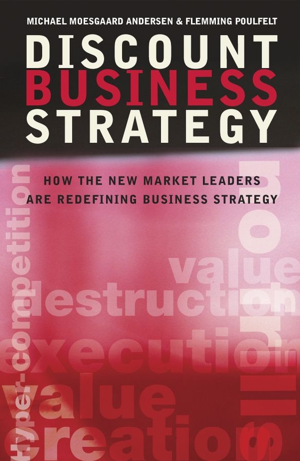 Discount Business Strategy ? How the New Market Leaders are Redefining Business Strategy