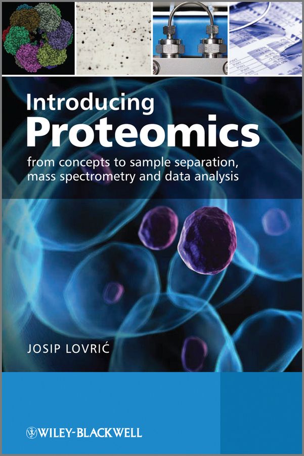 Introducing Proteomics ? From Concepts to Sample Separation, Mass Spectrometry and Data Analysis