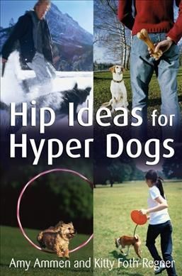 Hip Ideas for Hyper Dogs By Amy Ammen 9780470041017 (Paperback)