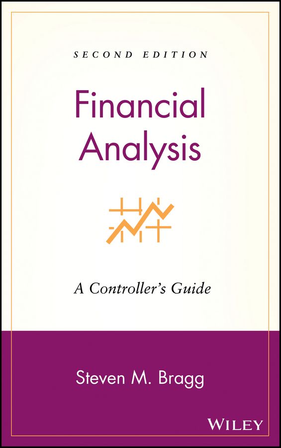 Financial Analysis ? A Controller?s Guide 2e By SM Bragg (Hardback)