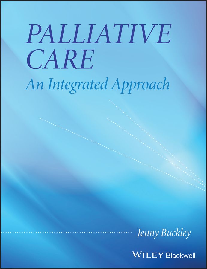 Palliative Care ? An Integrated Approach By J Buckley 9780470058855