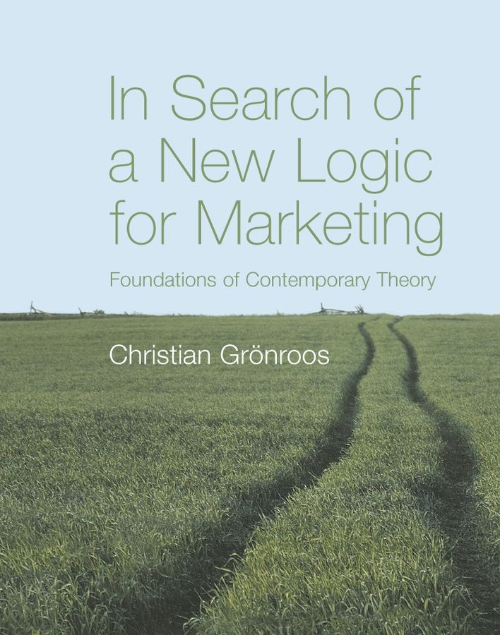 In Search of a New Logic for Marketing By Christian Grönroos
