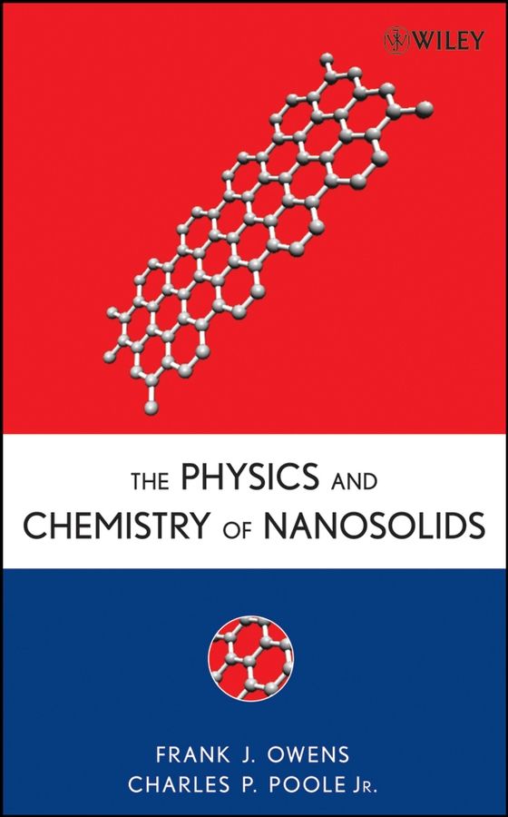 The Physics and Chemistry of Nanosolids 9780470067406 (Hardback)