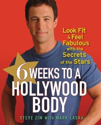 6 Weeks to a Hollywood Body By Steve Zim, Mark Laska 9780470098226