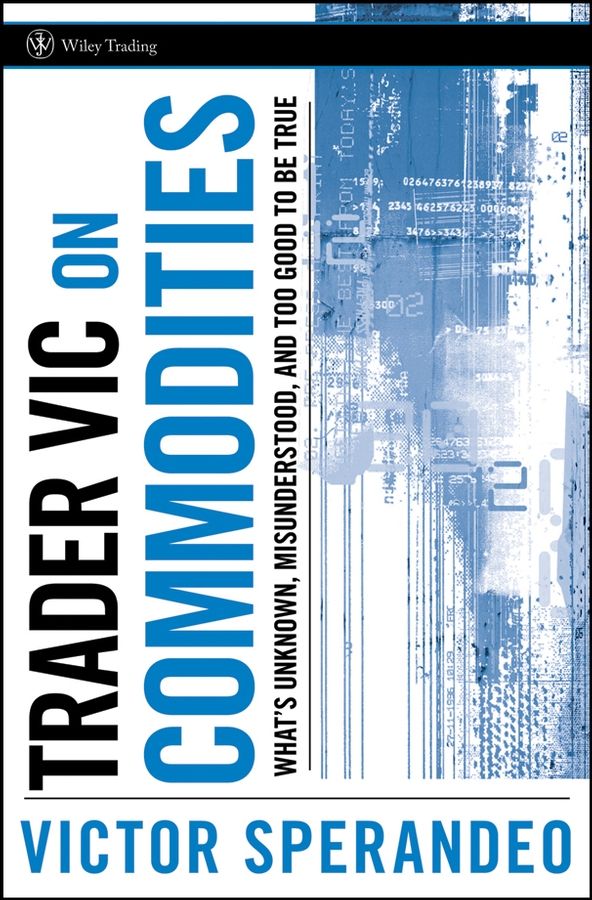 Trader Vic on Commodities By Victor Sperandeo 9780470102121 (Hardback)