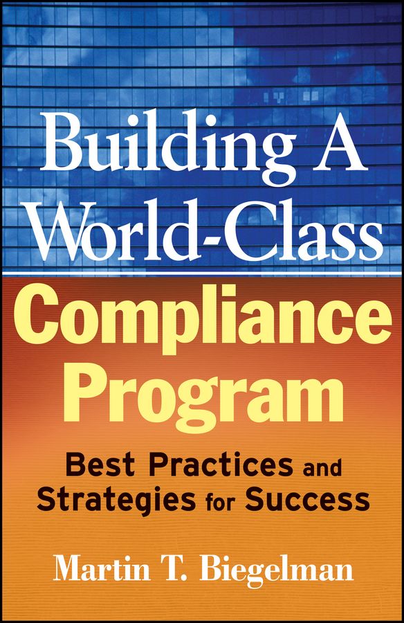Building a World?Class Compliance Program ? Best Practices and Strategies for Success
