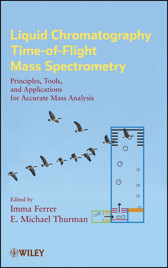 Liquid Chromatography Time?of?Flight Mass Spectrometry ? Principles, Tools, and Applications for Accurate Mass Analysis
