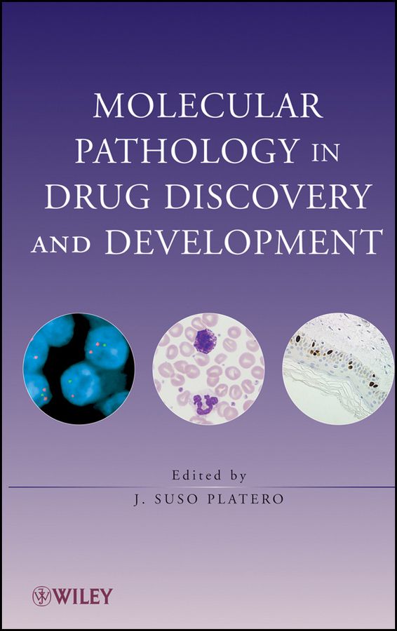 Molecular Pathology in Drug Discovery and Development By JS Platero