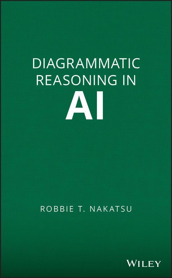 Diagrammatic Reasoning in AI By RT Nakatsu 9780470331873 (Hardback)