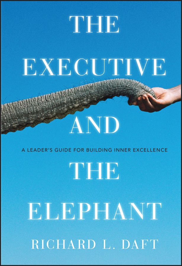The Executive and the Elephant By Richard L. Daft 9780470372265