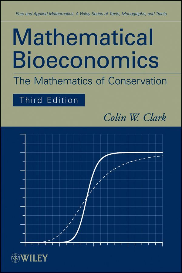 Mathematical Bioeconomics By Colin Whitcomb Clark 9780470372999
