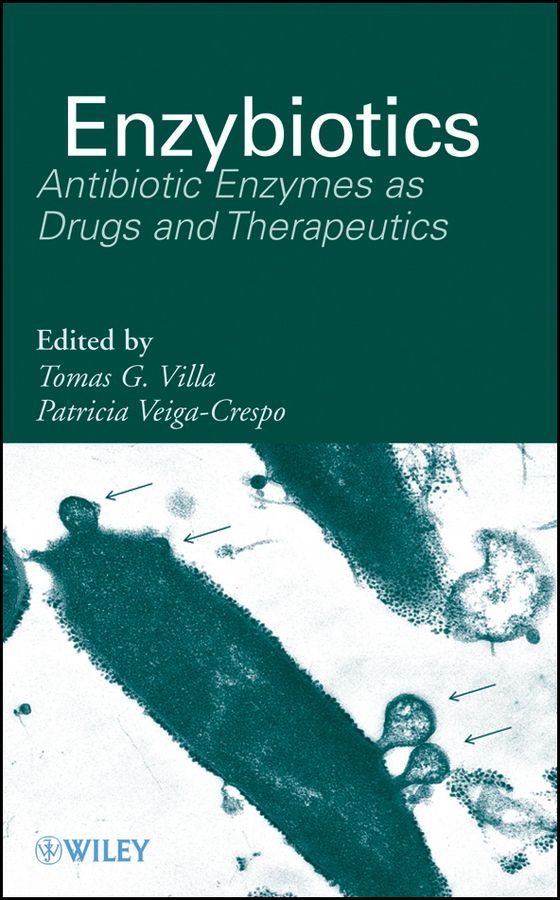 Enzybiotics ? Antibiotic Enzymes as Drugs and Therapeutics By TG Villa