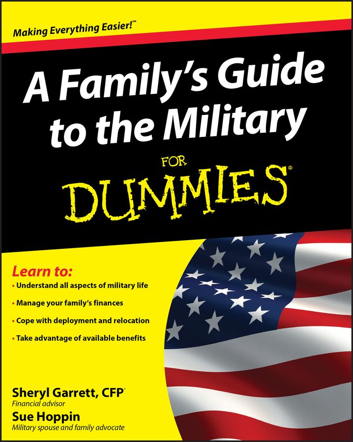 A Family?s Guide to the Military For Dummies By Sheryl Garrett