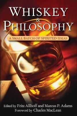 Whiskey & Philosophy By Fritz Allhoff, Marcus P. Adams 9780470431214