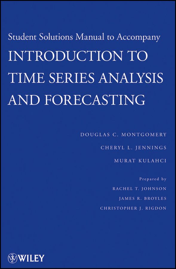 Solutions Manual to Accompany Introduction to Time Series Analysis and Forecasting
