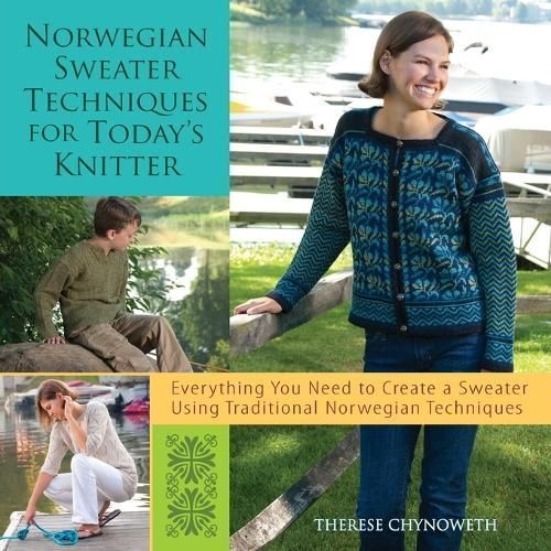 Norwegian Sweater Techniques for Today?s Knitter By Therese Chynoweth