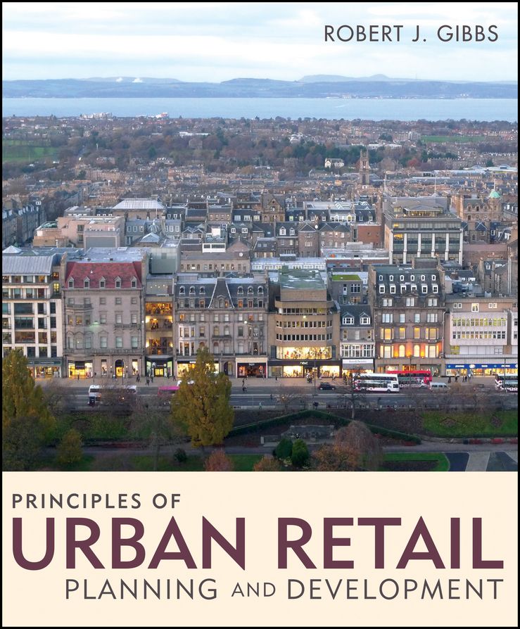 Principles of Urban Retail Planning and Development By R Gibbs