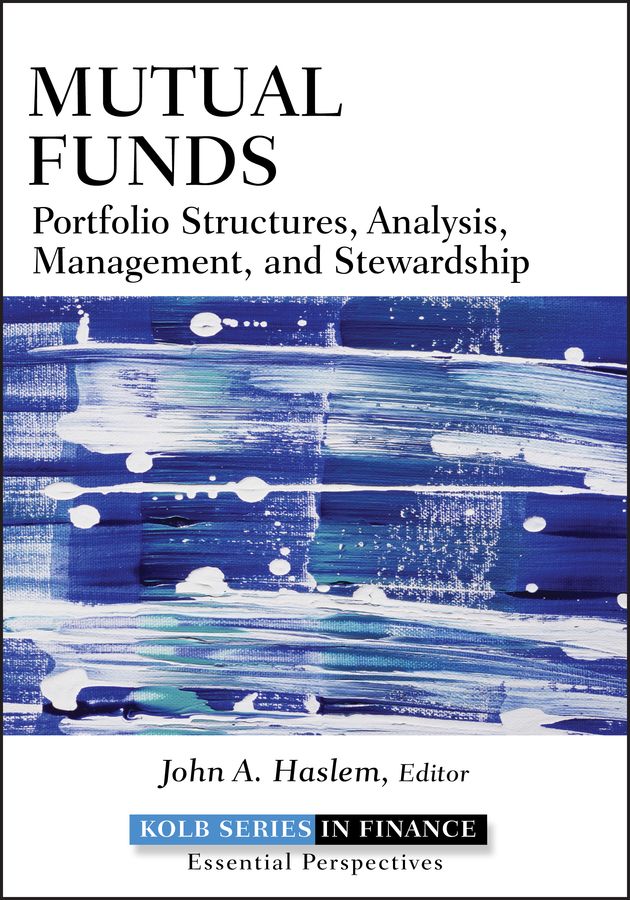 Mutual Funds ? Portfolio Structures, Analysis, Management, and Stewardship