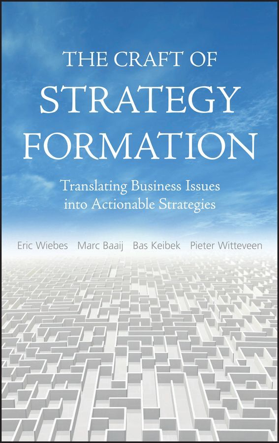 The Craft of Strategy Formation By Eric Wiebes 9780470518595
