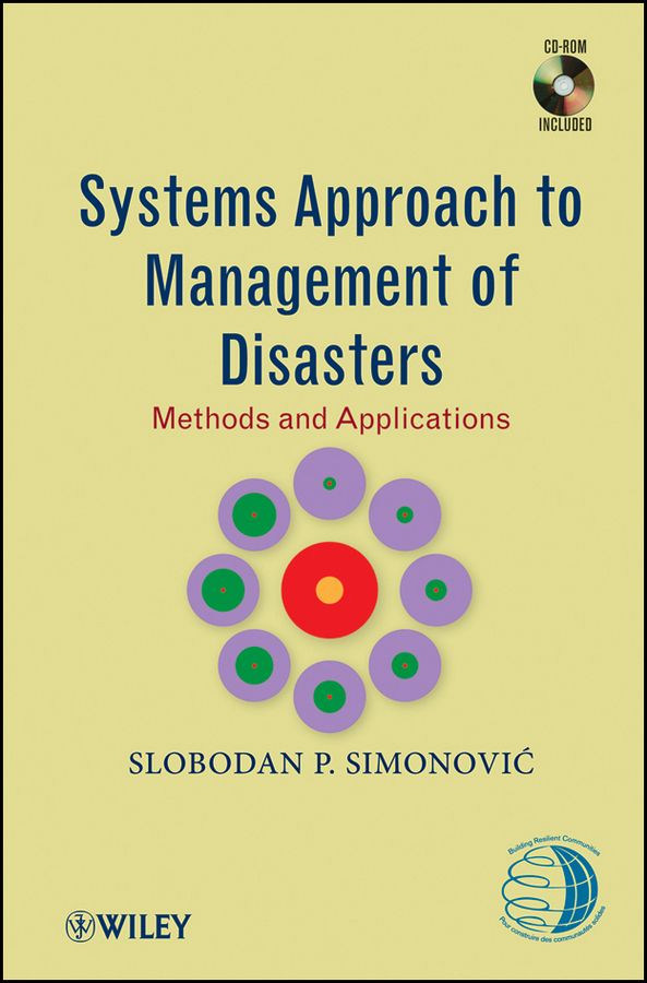 Systems Approach to Management of Disasters ? Methods and Applications +CD