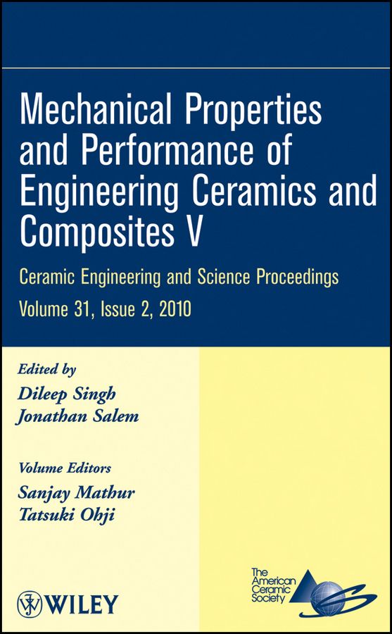 Ceramic Engineering and Science Proceedings ? Mechanical Properties and Performance of Engineering Ceramics and Composites V31 Issue 2