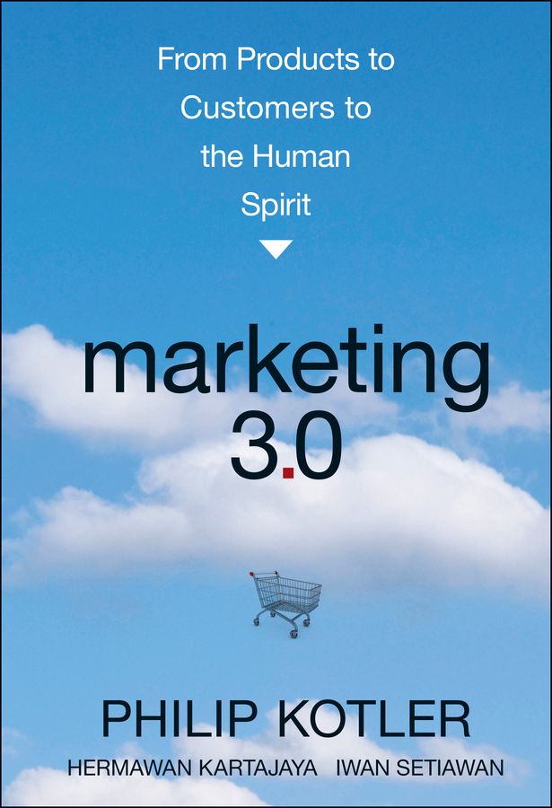 Marketing 3.0 By Philip Kotler, Hermawan Kartajaya, Iwan Setiawan