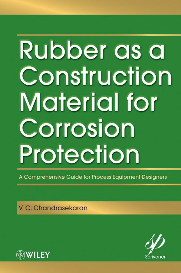 Rubber as a Construction Material for Corrosion Protection ? A Comprehensive Guide for Process Equipment Designers
