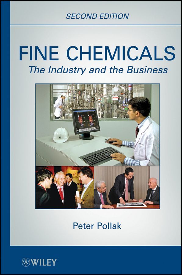 Fine Chemicals ? The Industry and the Business 2e By P Pollak