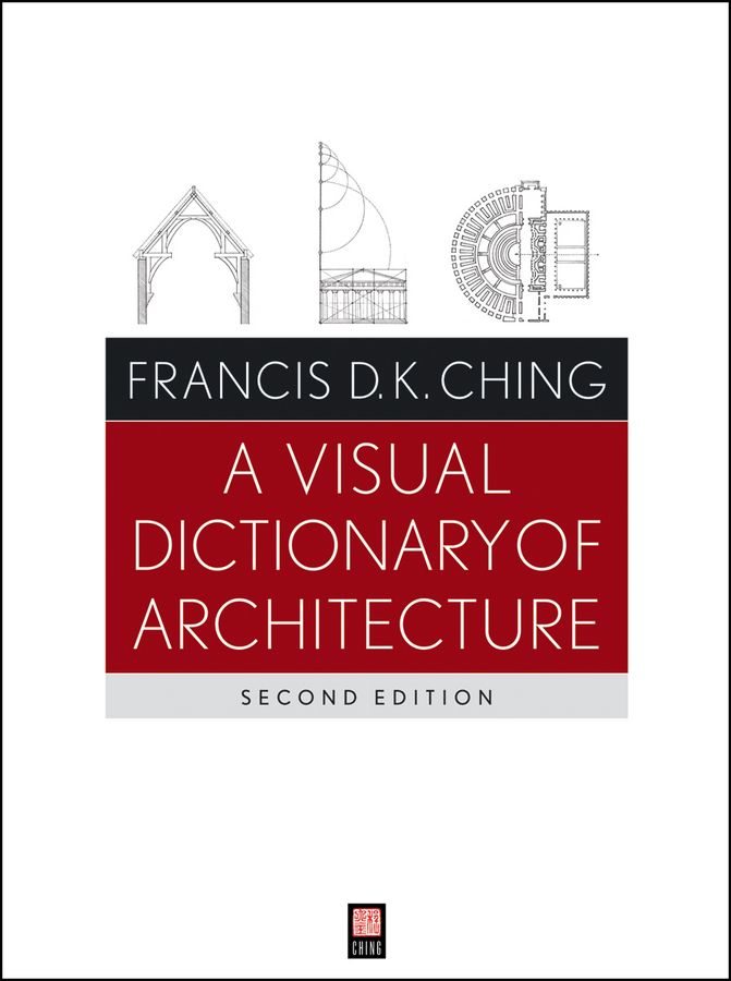 A Visual Dictionary of Architecture By Francis D. K. Ching (Paperback)