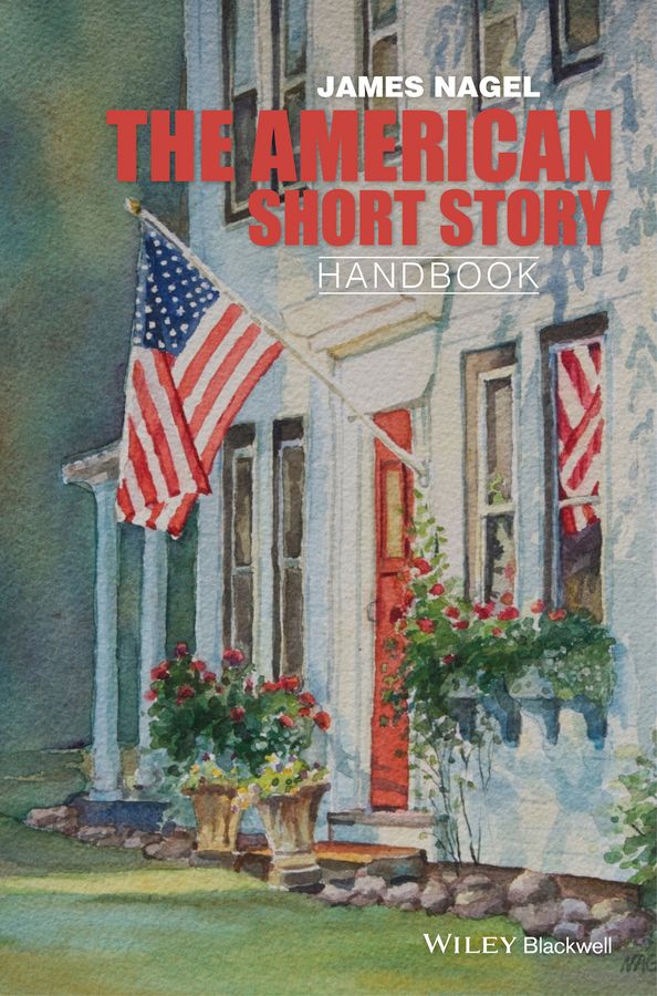 The American Short Story Handbook By James Nagel 9780470655412