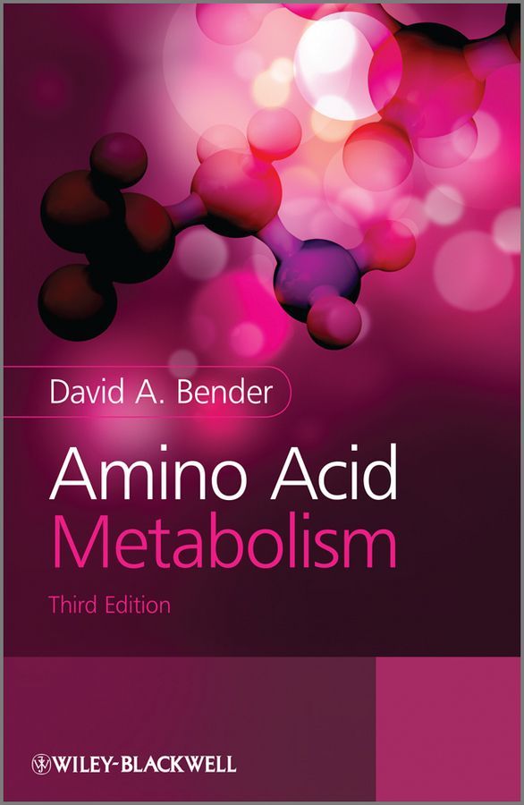 Amino Acid Metabolism 3e By DA Bender 9780470661512 (Hardback)