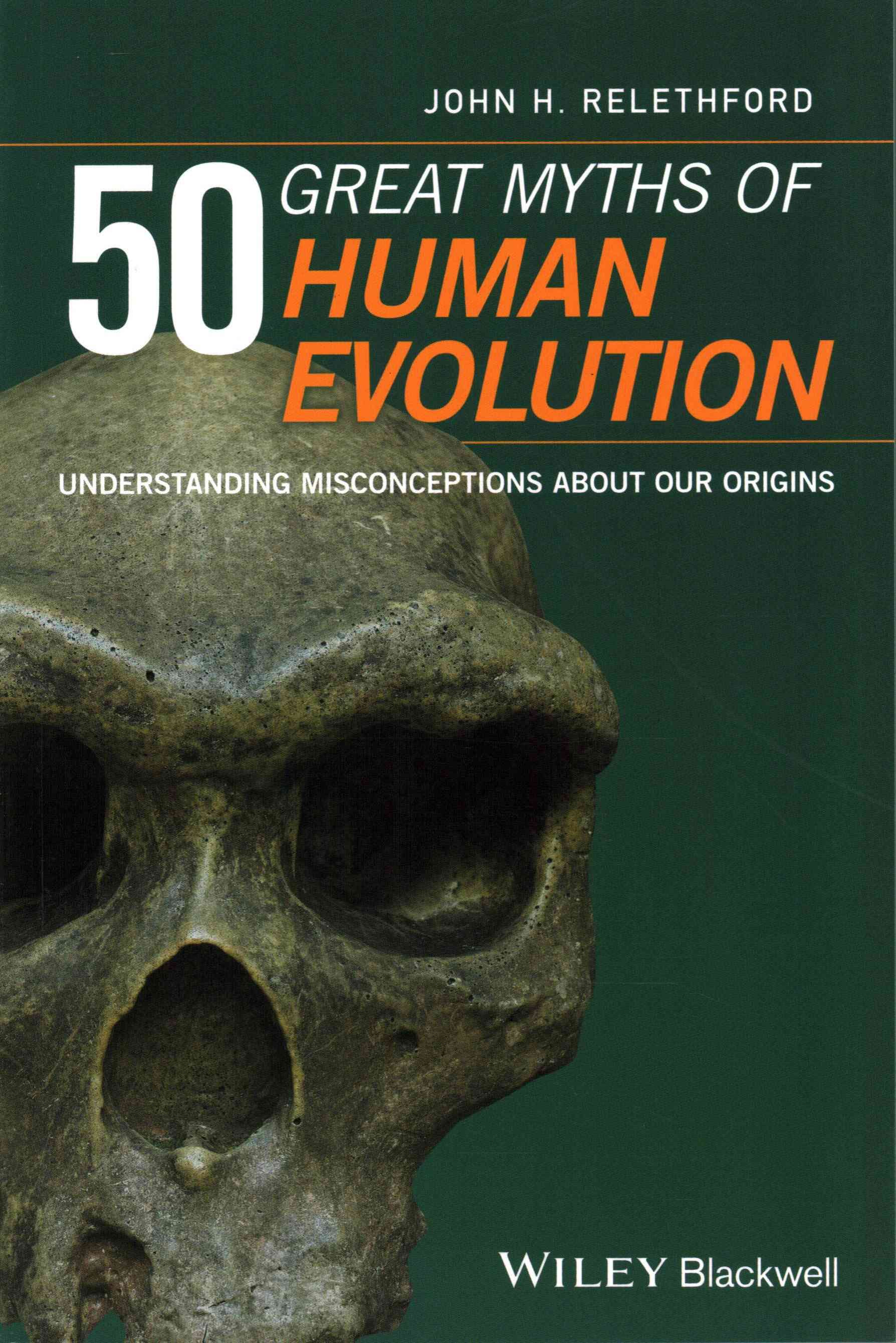 50 Great Myths of Human Evolution ? Understanding Misconceptions about Our Origins