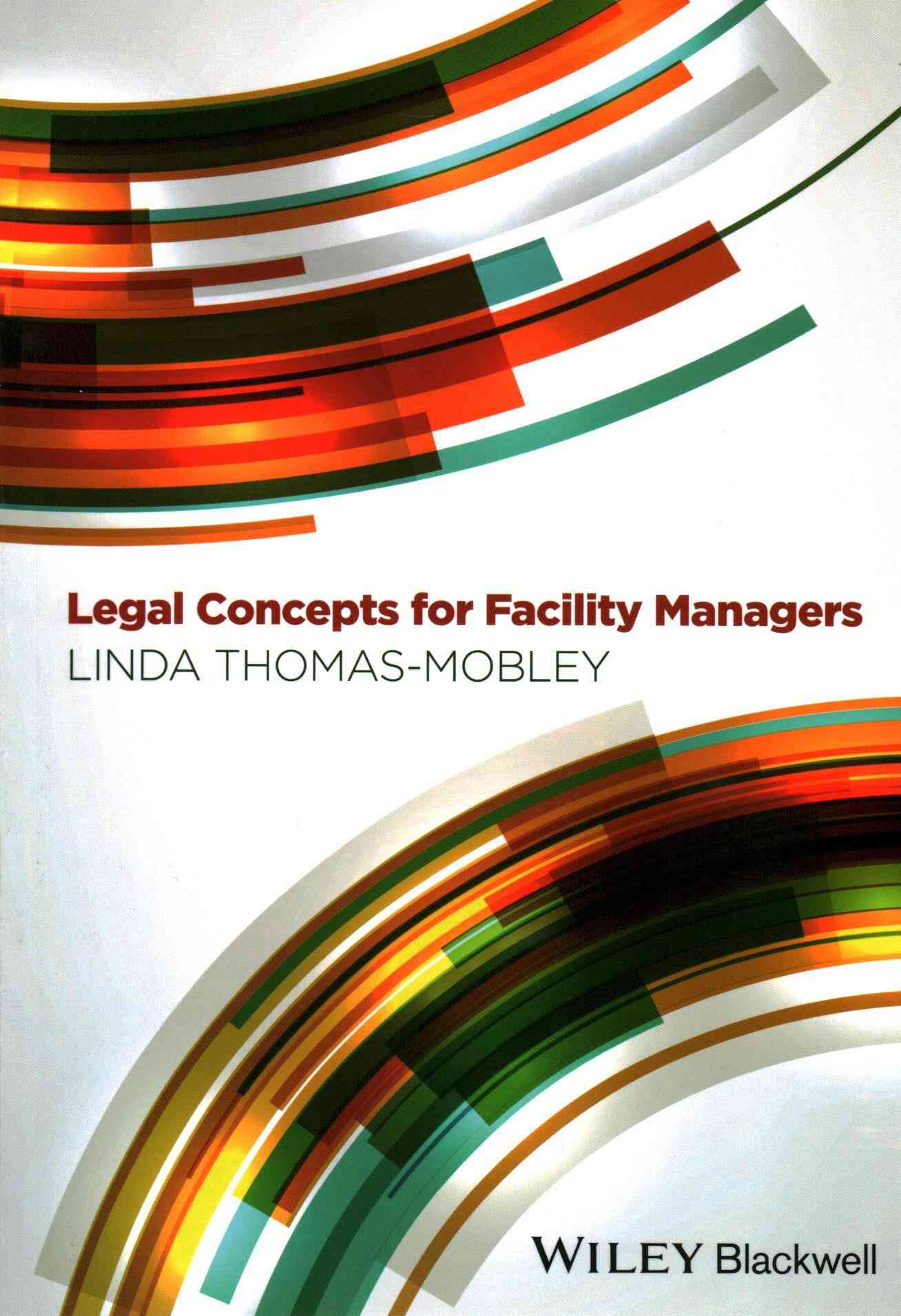 Legal Concepts for Facility Managers By Linda Thomas-Mobley