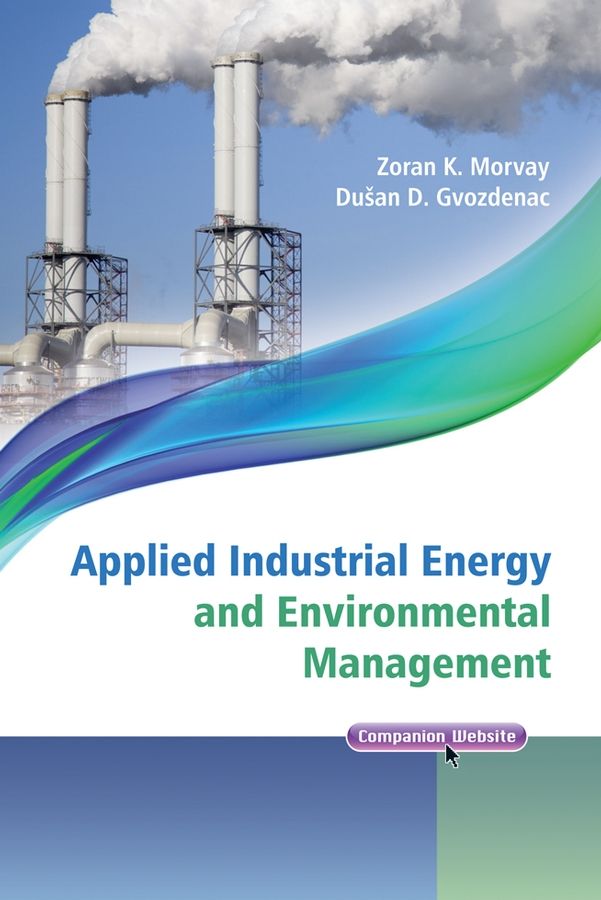 Applied Industrial Energy and Environmental Management By ZK Morvay