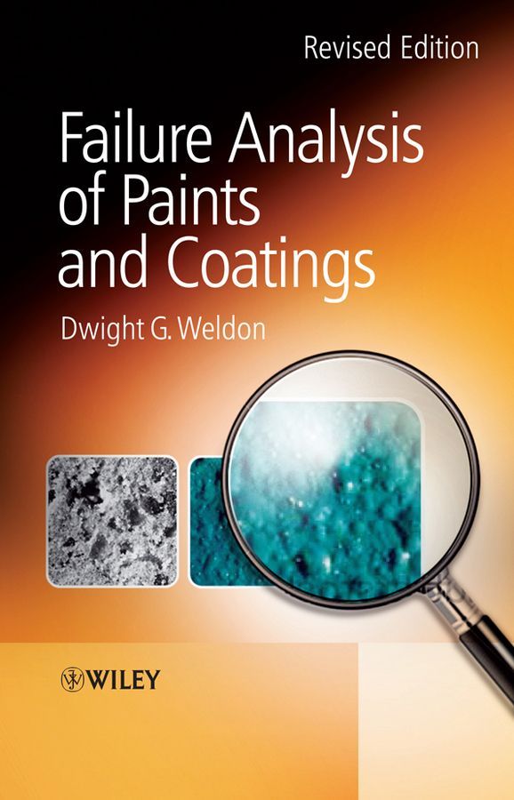 Failure Analysis of Paint and Coatings By Dwight G. Weldon (Hardback)