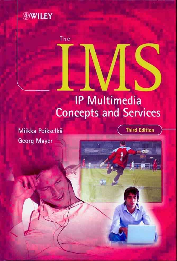 The IMS ? IP Multimedia Concepts and Services 3ed By M Poikselka