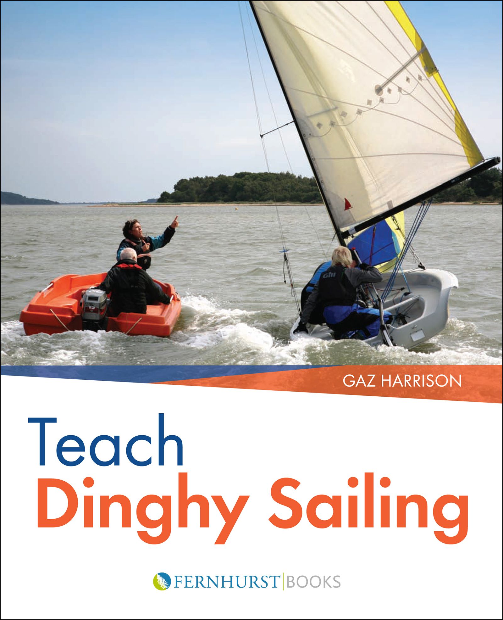Teach Dinghy Sailing By Gaz Harrison 9780470725504 (Paperback)