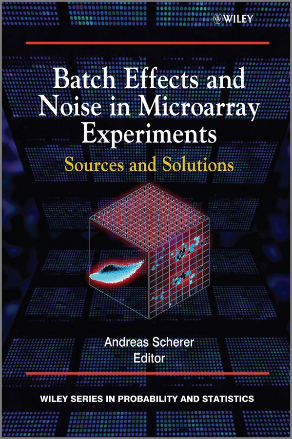 Batch Effects and Noise in Microarray Experiments By Andreas Scherer