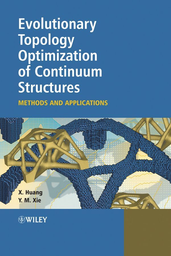 Evolutionary Topology Optimization of Continuum Structures ? Methods and Applications