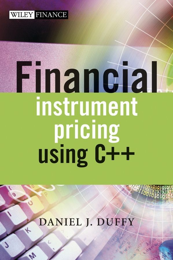 Financial Instrument Pricing Using C++ By Daniel J. Duffy (Hardback)