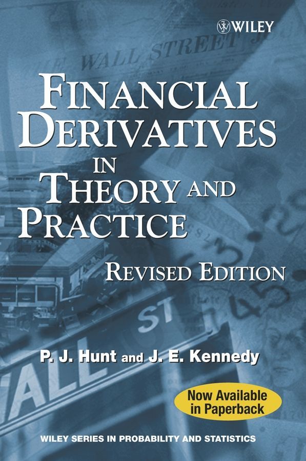 Financial Derivatives in Theory and Practice Rev By PJ Hunt