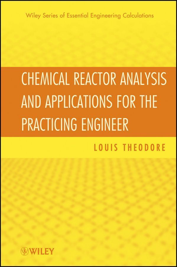 Chemical Reactor Analysis and Applications for the Practicing Engineer