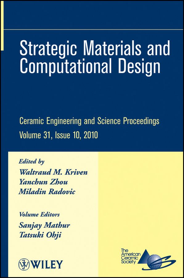 Ceramic Engineering and Science Proceedings, V31 Issue 10 ? Strategic Materials and Computational Design